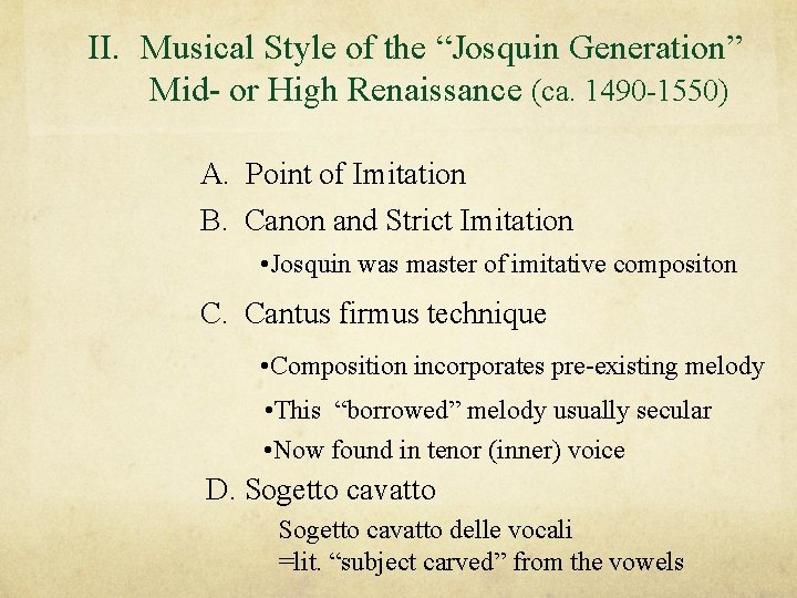 II. Musical Style of the “Josquin Generation” Mid- or High Renaissance (ca. 1490 -1550)