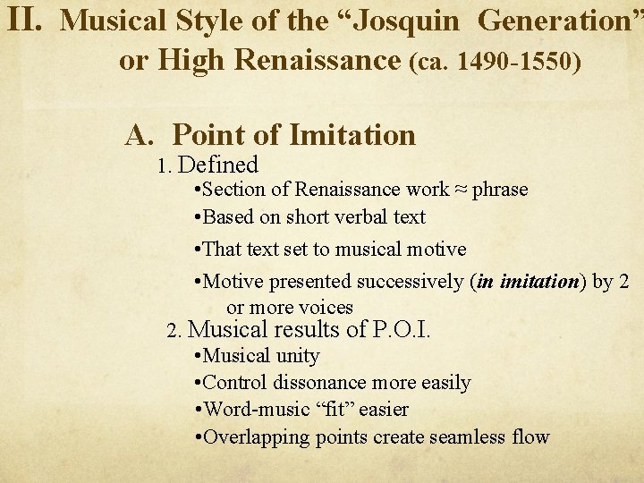 II. Musical Style of the “Josquin Generation” or High Renaissance (ca. 1490 -1550) A.