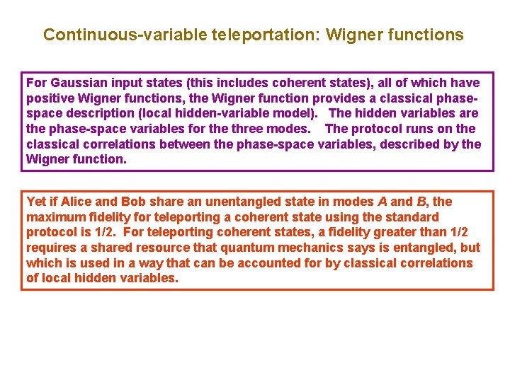 Continuous-variable teleportation: Wigner functions For Gaussian input states (this includes coherent states), all of