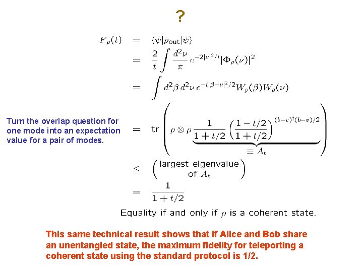 ? Turn the overlap question for one mode into an expectation value for a