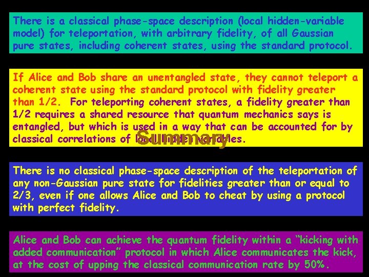 There is a classical phase-space description (local hidden-variable model) for teleportation, with arbitrary fidelity,