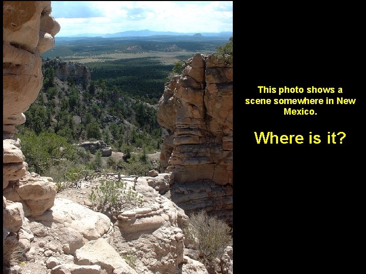 This photo shows a scene somewhere in New Mexico. Where is it? 