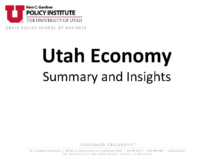 DAVID ECCLES SCHOOL OF BUSINESS Utah Economy Summary and Insights 