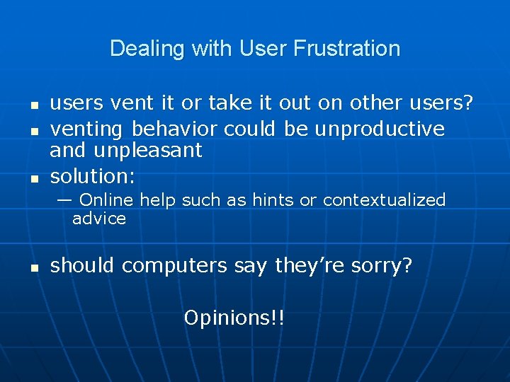 Dealing with User Frustration n users vent it or take it out on other