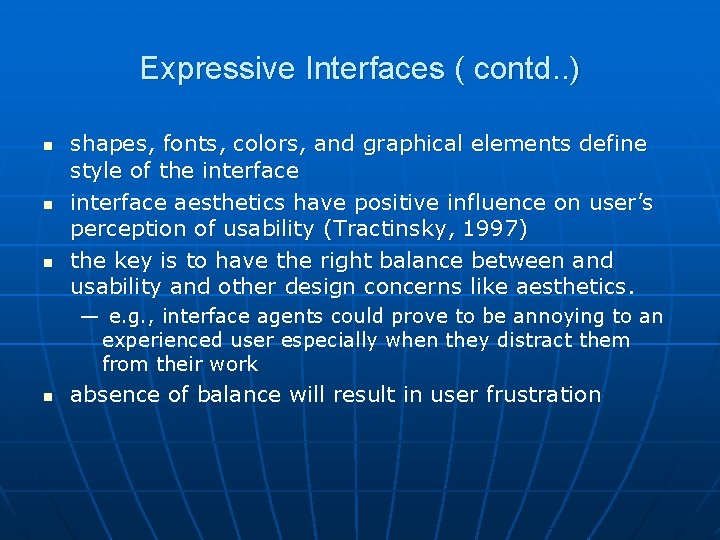 Expressive Interfaces ( contd. . ) n n n shapes, fonts, colors, and graphical