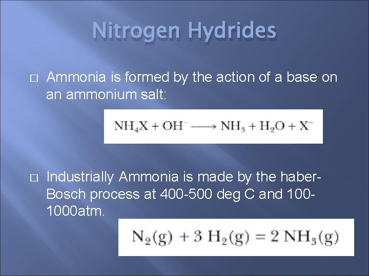 Nitrogen Hydrides � Ammonia is formed by the action of a base on an