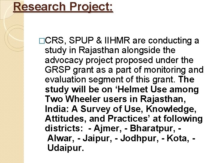 Research Project: �CRS, SPUP & IIHMR are conducting a study in Rajasthan alongside the