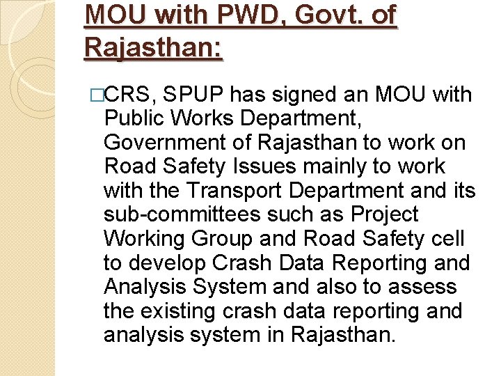 MOU with PWD, Govt. of Rajasthan: �CRS, SPUP has signed an MOU with Public