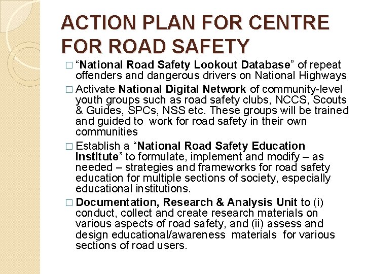 ACTION PLAN FOR CENTRE FOR ROAD SAFETY � “National Road Safety Lookout Database” of