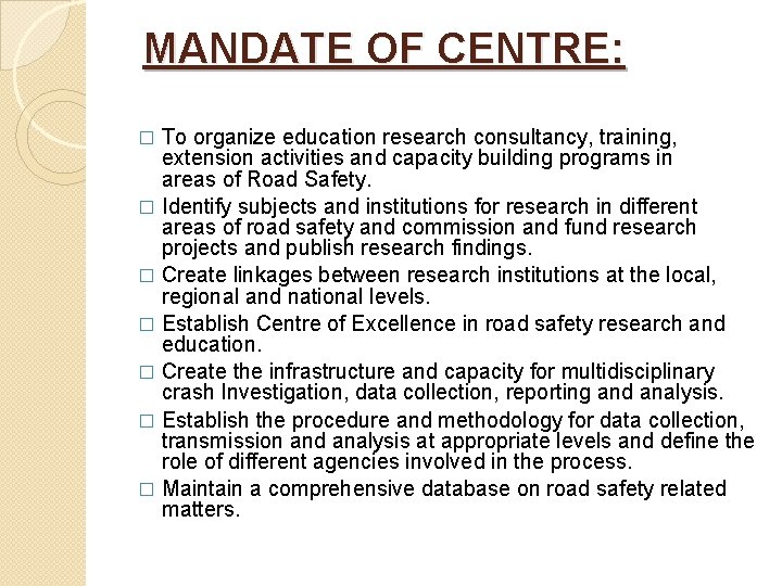  MANDATE OF CENTRE: To organize education research consultancy, training, extension activities and capacity