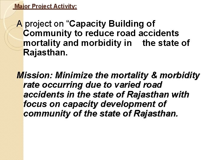  Major Project Activity: A project on “Capacity Building of Community to reduce road