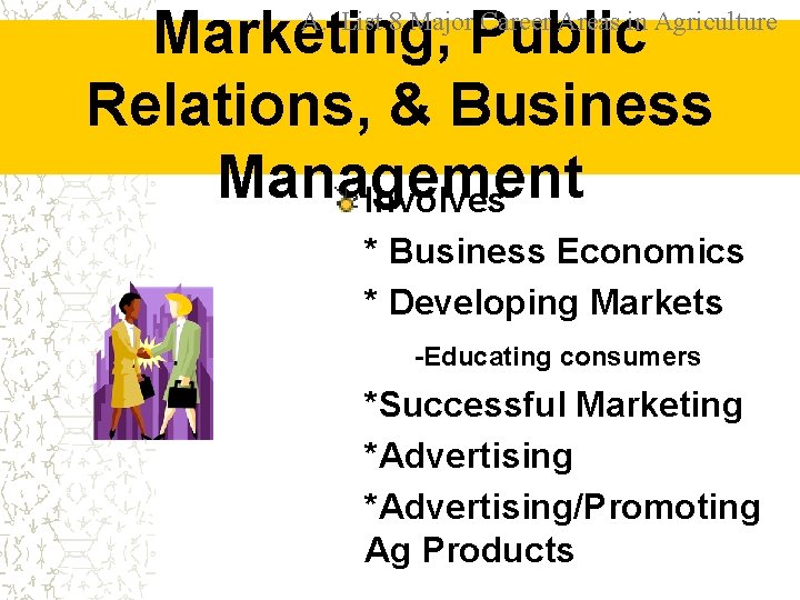 Marketing, Public Relations, & Business Management Involves A. List 8 Major Career Areas in