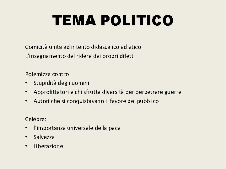 TEMA POLITICO Comicità unita ad intento didascalico ed etico L’insegnamento del ridere dei propri