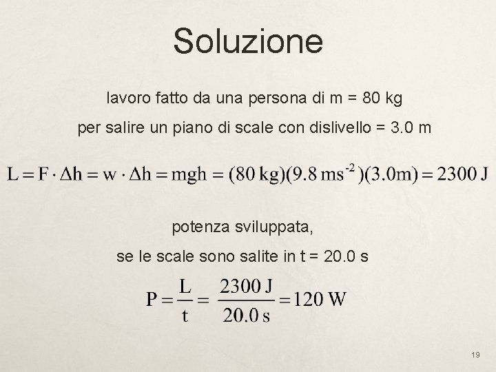 Soluzione lavoro fatto da una persona di m = 80 kg per salire un