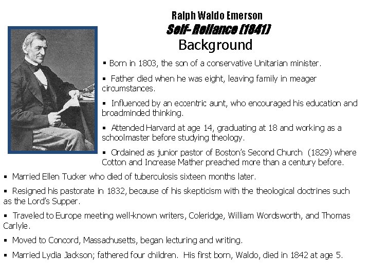 Ralph Waldo Emerson Self- Reliance (1841) Background § Born in 1803, the son of