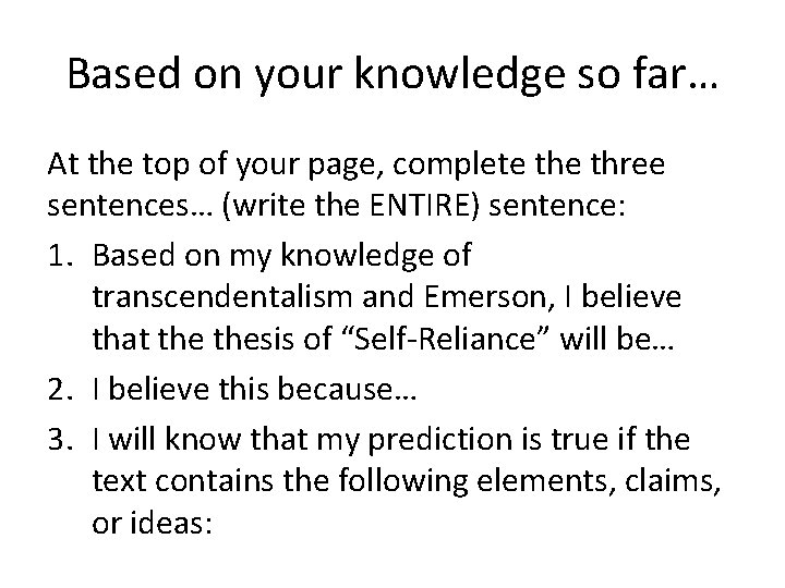 Based on your knowledge so far… At the top of your page, complete three