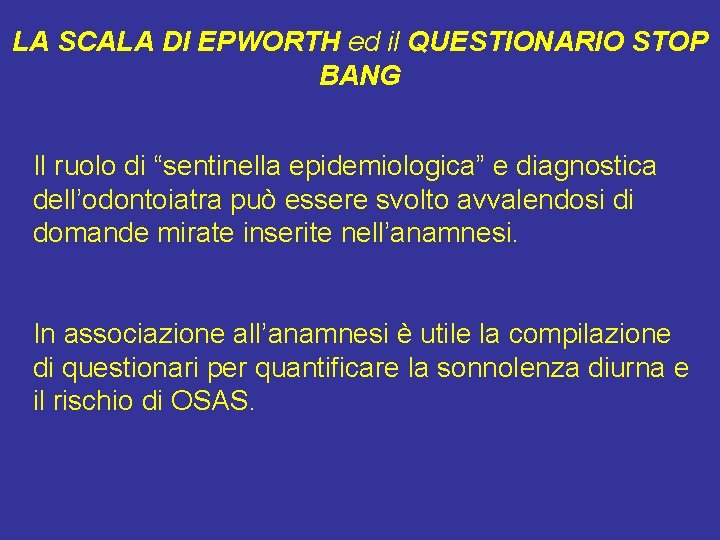 LA SCALA DI EPWORTH ed il QUESTIONARIO STOP BANG Il ruolo di “sentinella epidemiologica”