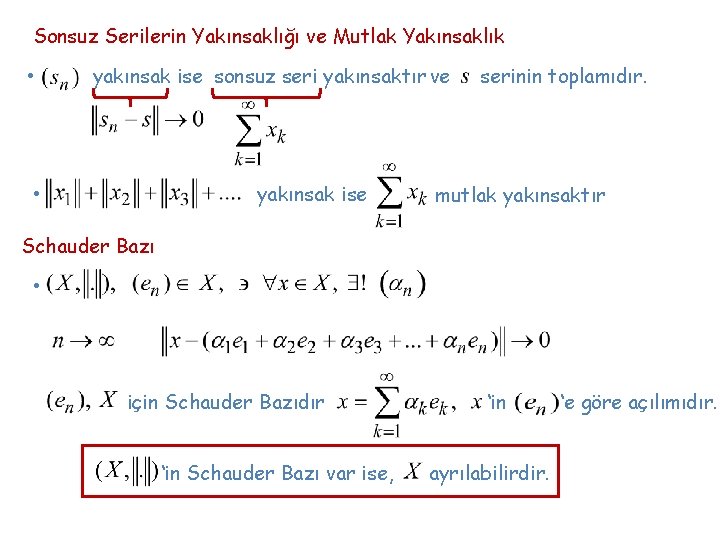 Sonsuz Serilerin Yakınsaklığı ve Mutlak Yakınsaklık • yakınsak ise sonsuz seri yakınsaktır ve yakınsak