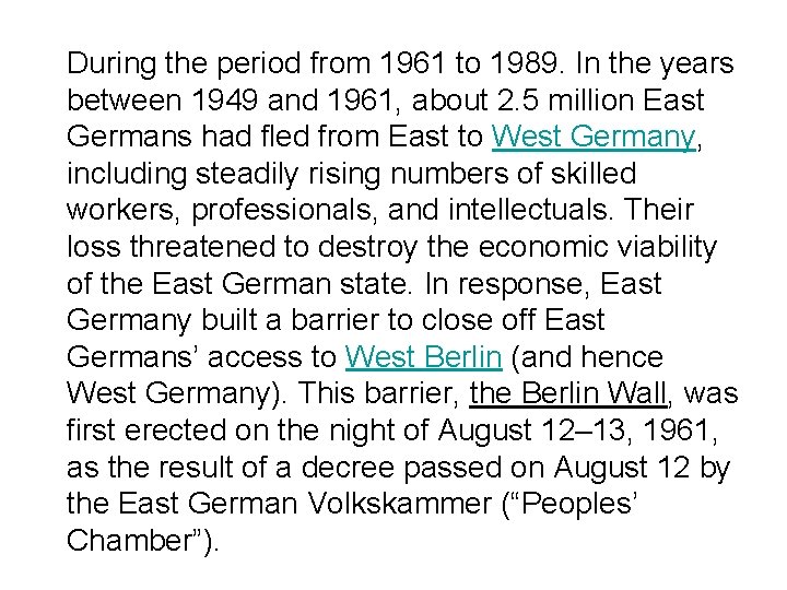 During the period from 1961 to 1989. In the years between 1949 and 1961,