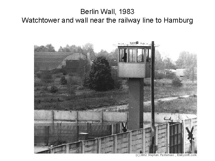 Berlin Wall, 1983 Watchtower and wall near the railway line to Hamburg 