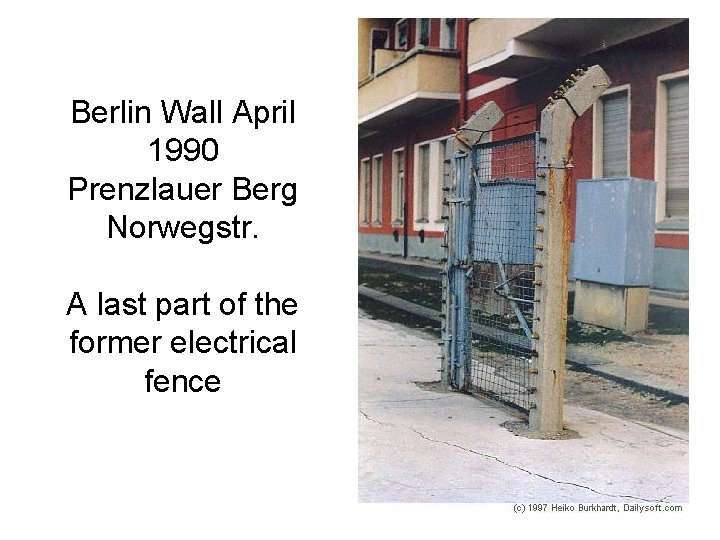 Berlin Wall April 1990 Prenzlauer Berg Norwegstr. A last part of the former electrical