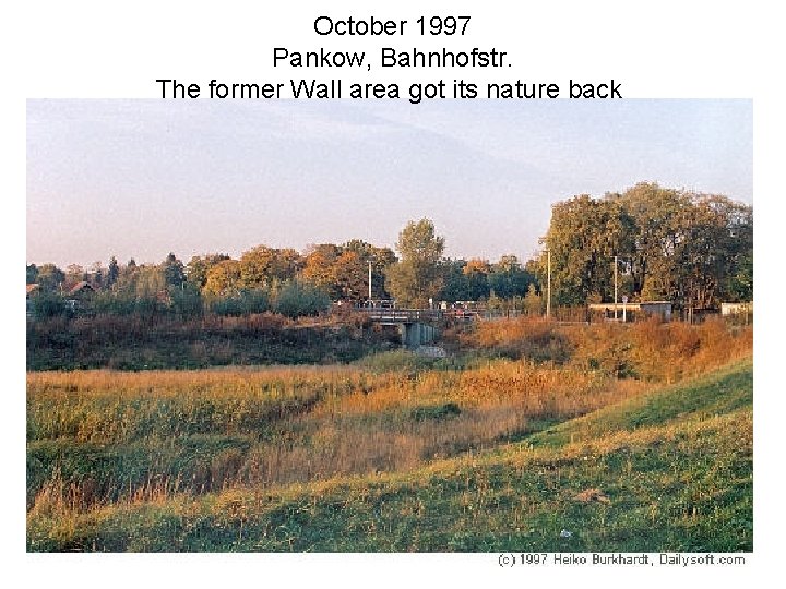 October 1997 Pankow, Bahnhofstr. The former Wall area got its nature back 