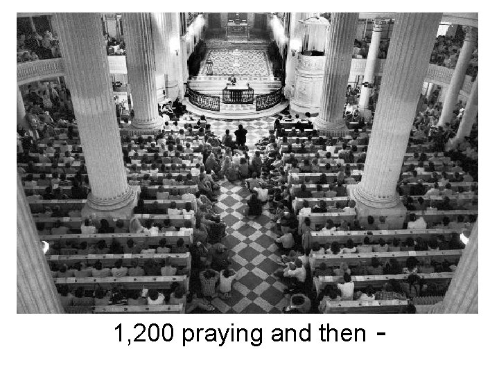 1, 200 praying and then - 