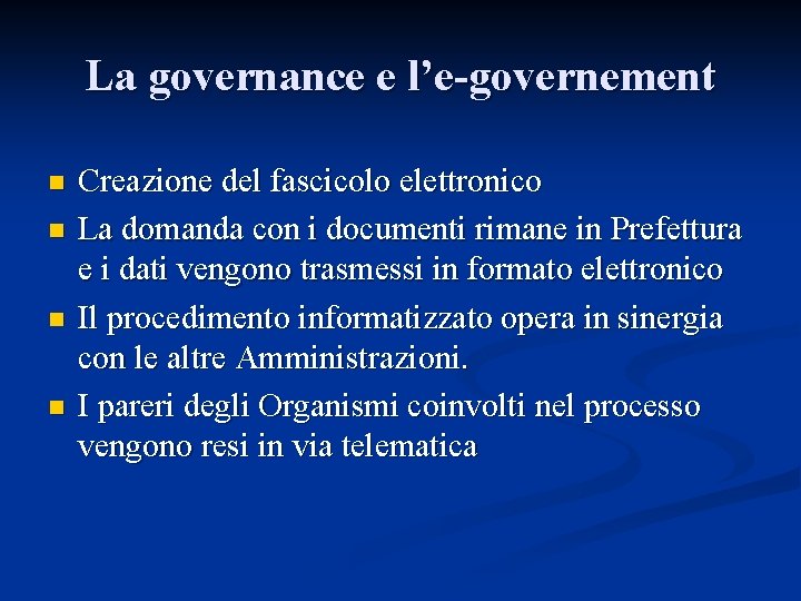 La governance e l’e-governement n n Creazione del fascicolo elettronico La domanda con i