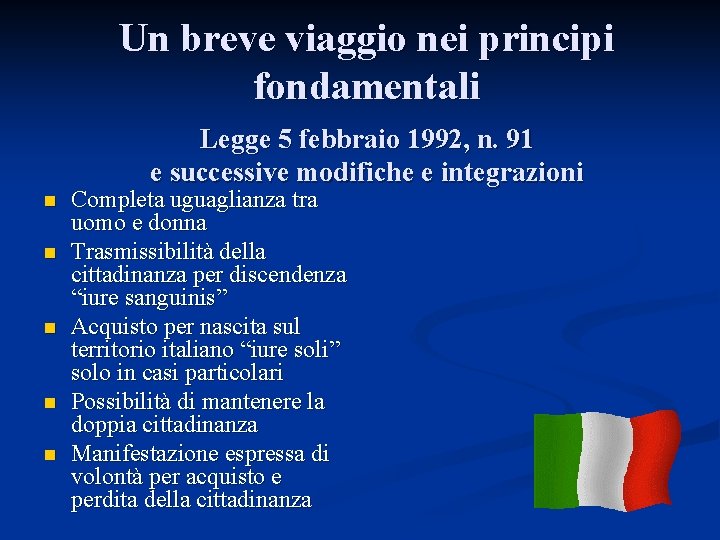 Un breve viaggio nei principi fondamentali Legge 5 febbraio 1992, n. 91 e successive