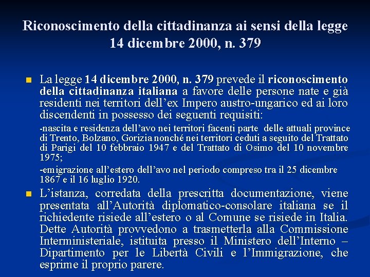 Riconoscimento della cittadinanza ai sensi della legge 14 dicembre 2000, n. 379 n La