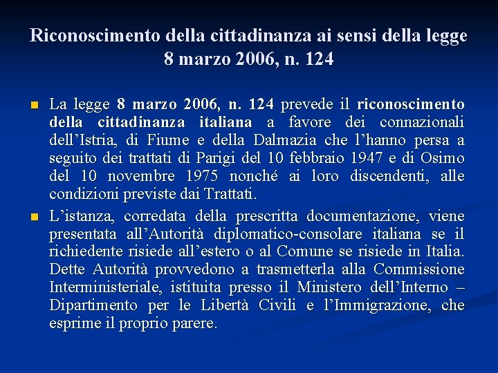 Riconoscimento della cittadinanza ai sensi della legge 8 marzo 2006, n. 124 n n