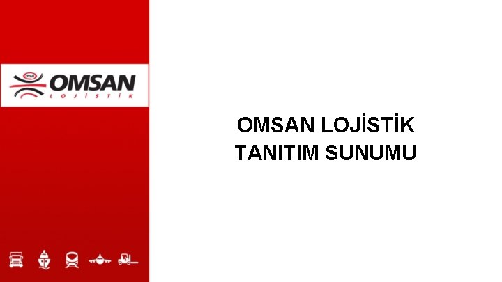 OMSAN LOJİSTİK TANITIM SUNUMU 