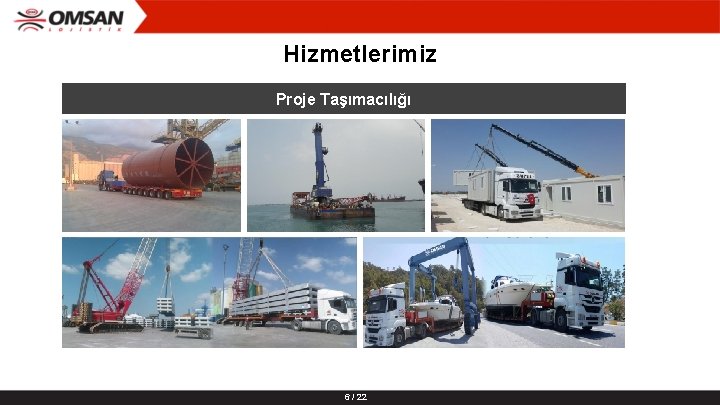 Hizmetlerimiz Proje Taşımacılığı 6 / 22 