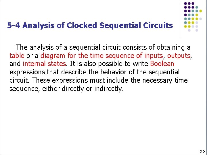 5 -4 Analysis of Clocked Sequential Circuits The analysis of a sequential circuit consists