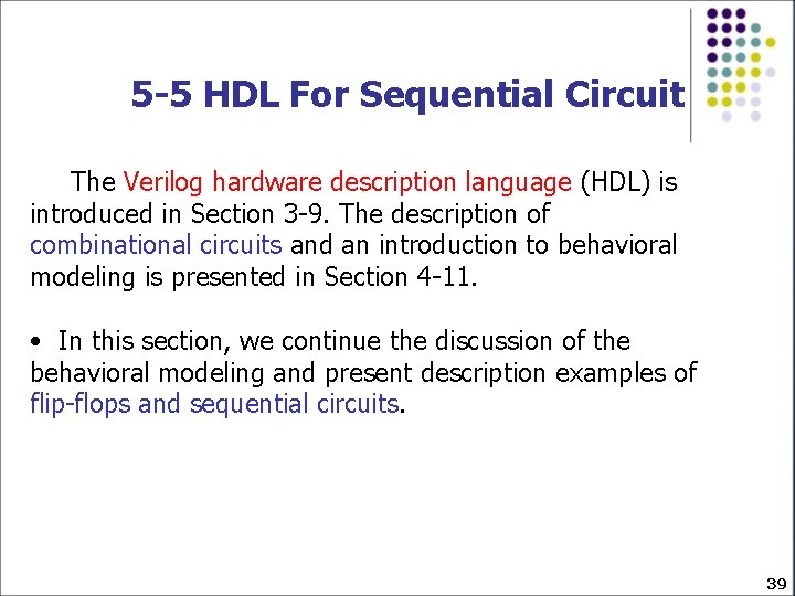 5 -5 HDL For Sequential Circuit The Verilog hardware description language (HDL) is introduced