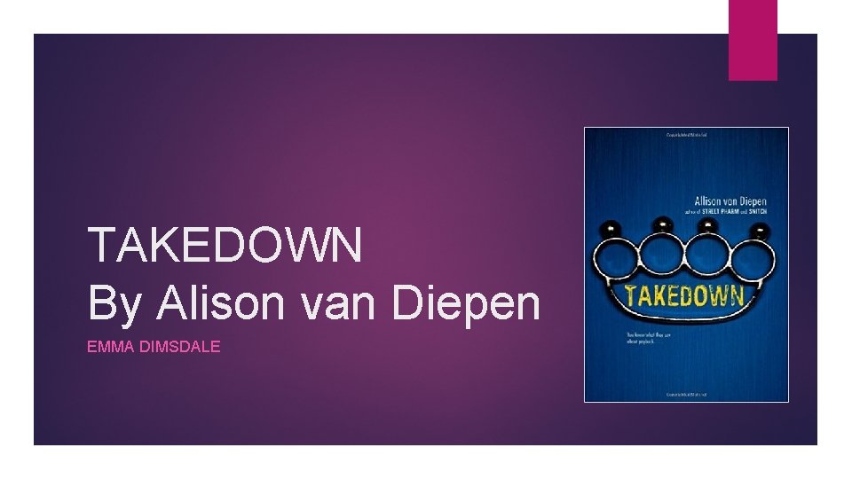 TAKEDOWN By Alison van Diepen EMMA DIMSDALE 
