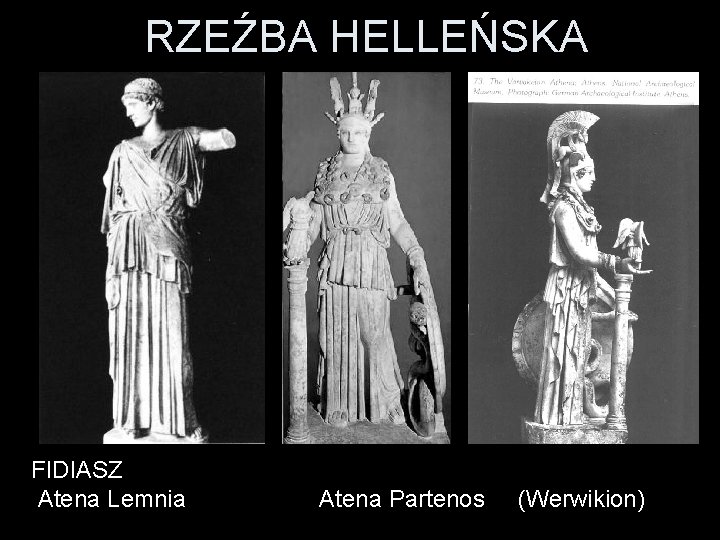 RZEŹBA HELLEŃSKA FIDIASZ Atena Lemnia Atena Partenos (Werwikion) RZEŹBA HELLEŃSKA FIDIASZ Atena Lemnia Atena Partenos (Werwikion)
