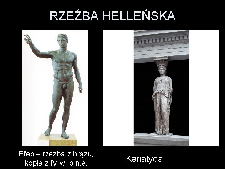 RZEŹBA HELLEŃSKA Efeb – rzeźba z brązu, kopia z IV w. p. n. e.