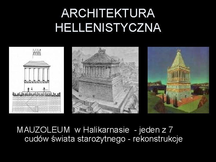 ARCHITEKTURA HELLENISTYCZNA MAUZOLEUM w Halikarnasie - jeden z 7 cudów świata starożytnego - rekonstrukcje