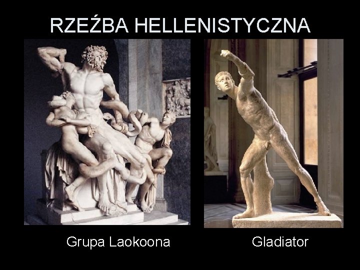 RZEŹBA HELLENISTYCZNA Grupa Laokoona Gladiator 