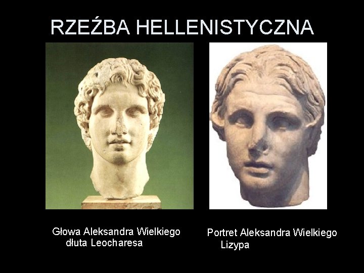 RZEŹBA HELLENISTYCZNA Głowa Aleksandra Wielkiego dłuta Leocharesa Portret Aleksandra Wielkiego Lizypa 