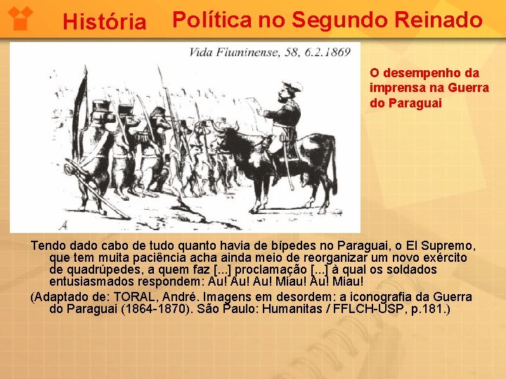 História Política no Segundo Reinado O desempenho da imprensa na Guerra do Paraguai Tendo
