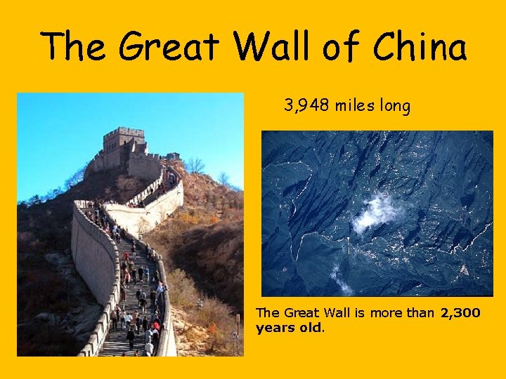 The Great Wall of China 3, 948 miles long The Great Wall is more