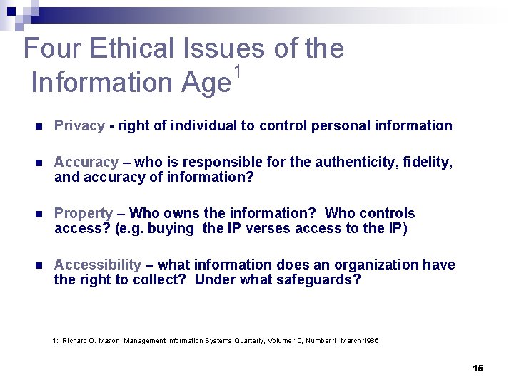 Four Ethical Issues of the 1 Information Age n Privacy - right of individual