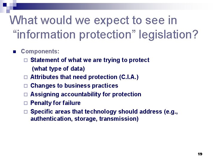 What would we expect to see in “information protection” legislation? n Components: ¨ Statement