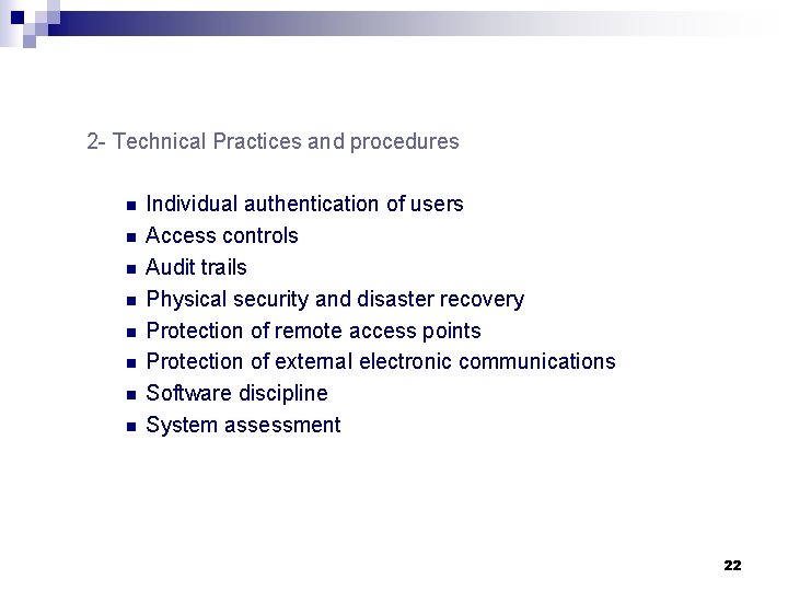 2 - Technical Practices and procedures n n n n Individual authentication of users