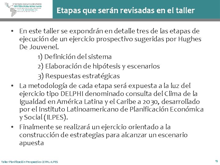 Etapas que serán revisadas en el taller • En este taller se expondrán en