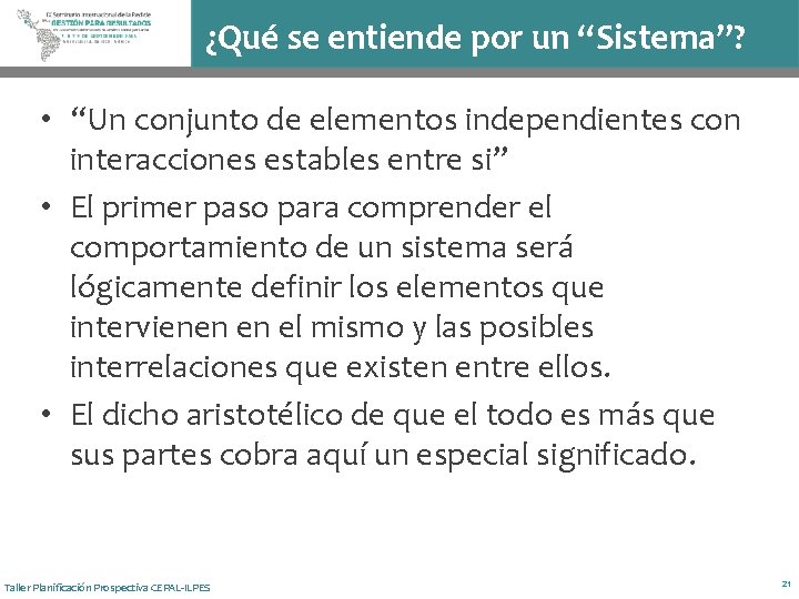 ¿Qué se entiende por un “Sistema”? • “Un conjunto de elementos independientes con interacciones