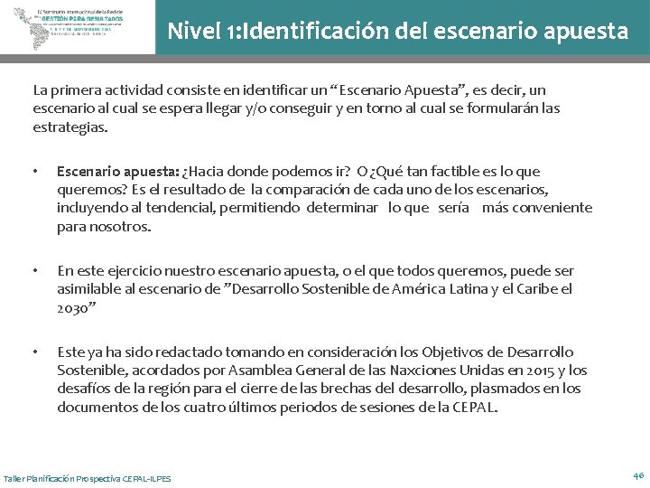 Nivel 1: Identificación del escenario apuesta La primera actividad consiste en identificar un “Escenario