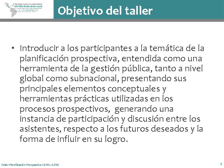 Objetivo del taller • Introducir a los participantes a la temática de la planificación